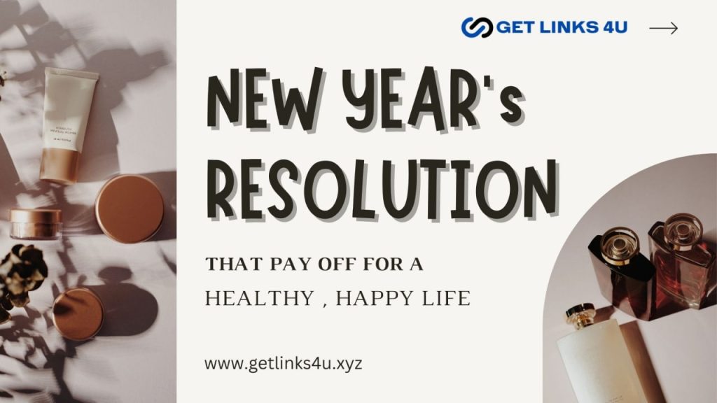 New Year’s Resolutions That Pay Off for a Healthy, Happy Life