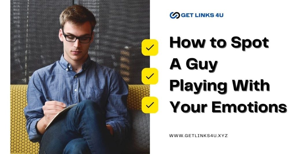 How to Spot a Guy Playing With Your Emotions