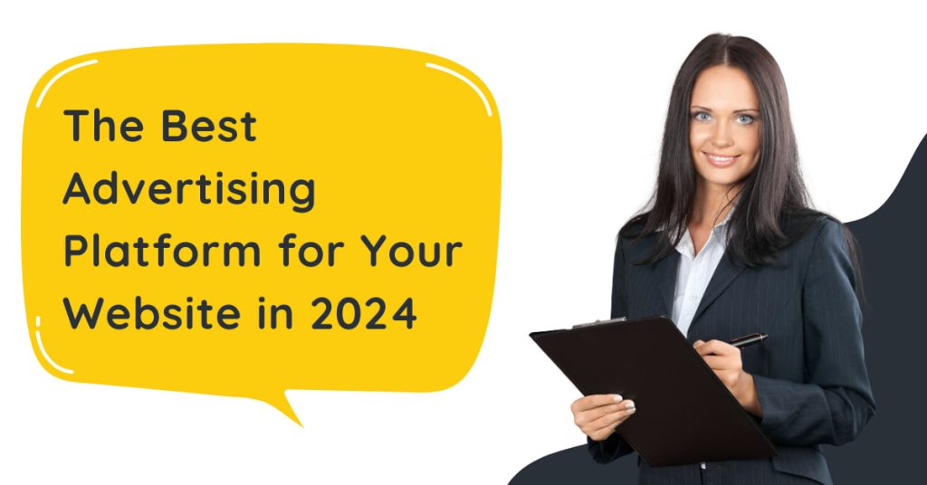 The Best Advertising Platform for Your Website in 2024