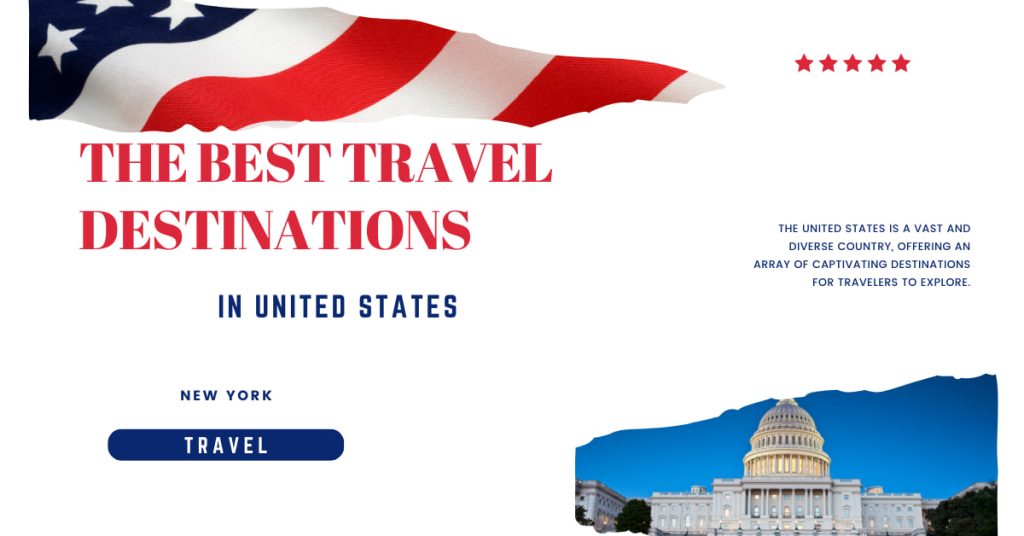 The Best Travel Destinations in the United States