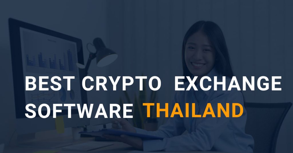 The Best Crypto Exchange Software in Thailand