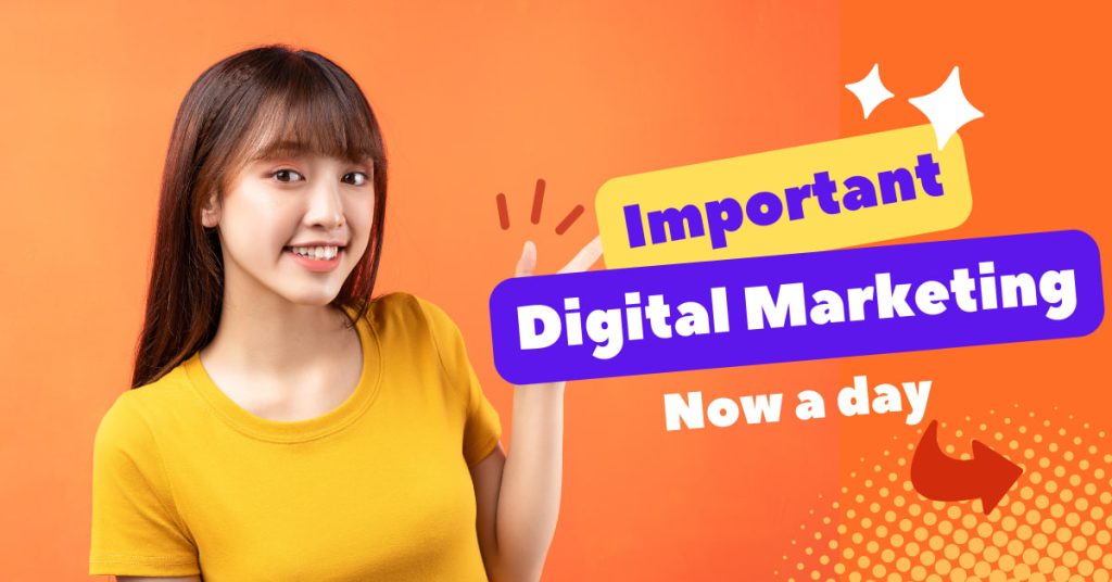 Why Digital Marketing Is important in Today’s World