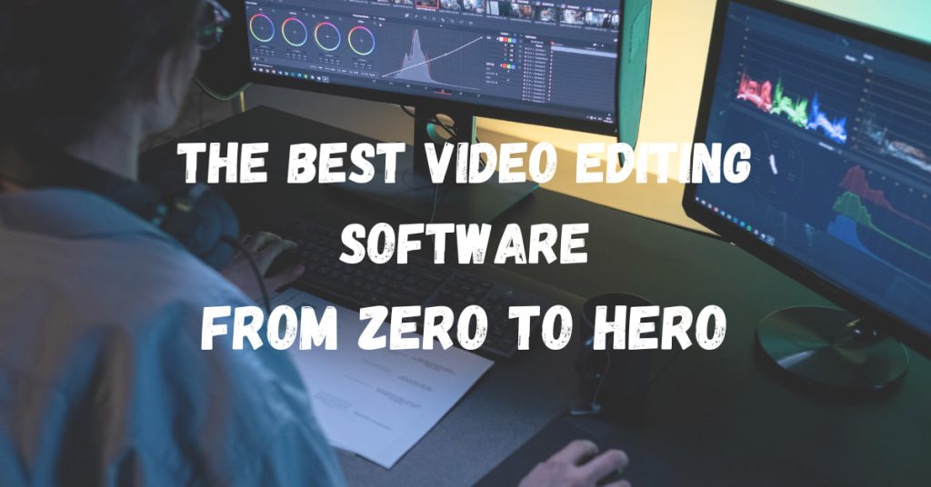 The Best Video Editing Software From Zero to Hero