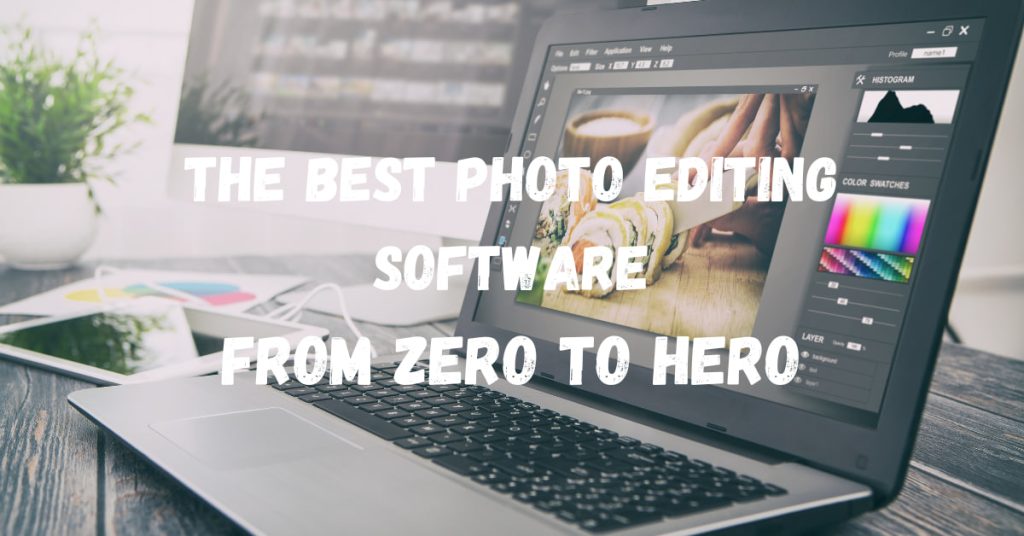 The Best Photo Editing Software From Zero to Hero