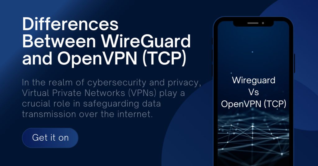 You need to know about Differences Between WireGuard and OpenVPN (TCP)