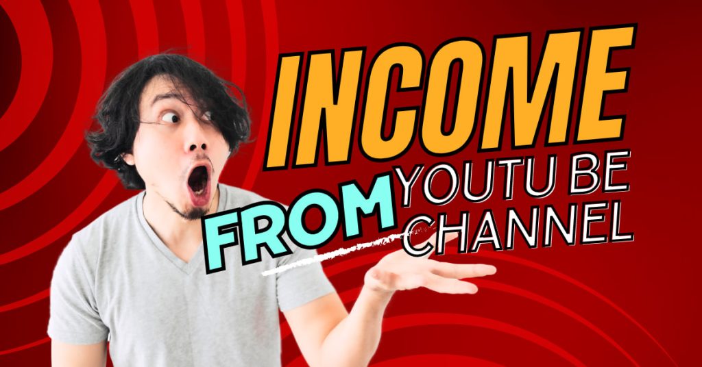 How to Monetize and get Income from YouTube Step-by-Step